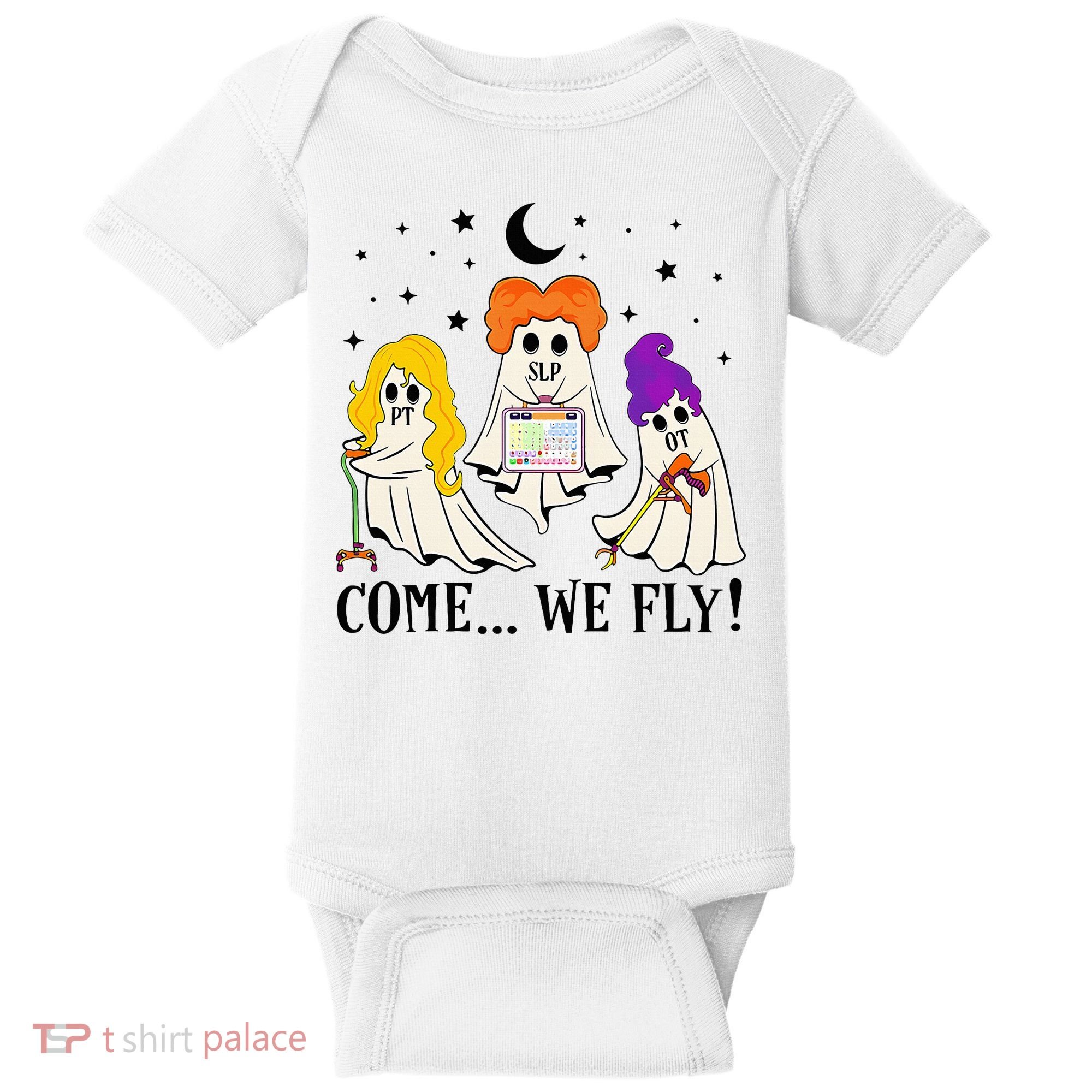 Come We Fly Funny PT SLP OT Nurse Ghost Nursing Halloween Baby Bodysuit