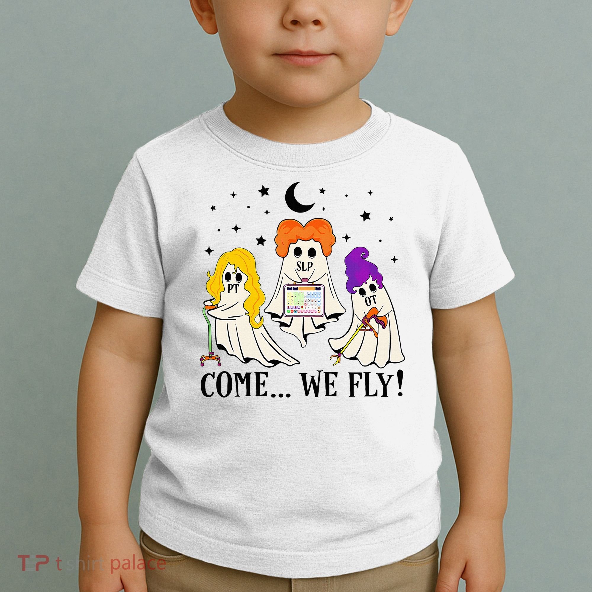 Come We Fly Funny PT SLP OT Nurse Ghost Nursing Halloween Toddler T-Shirt
