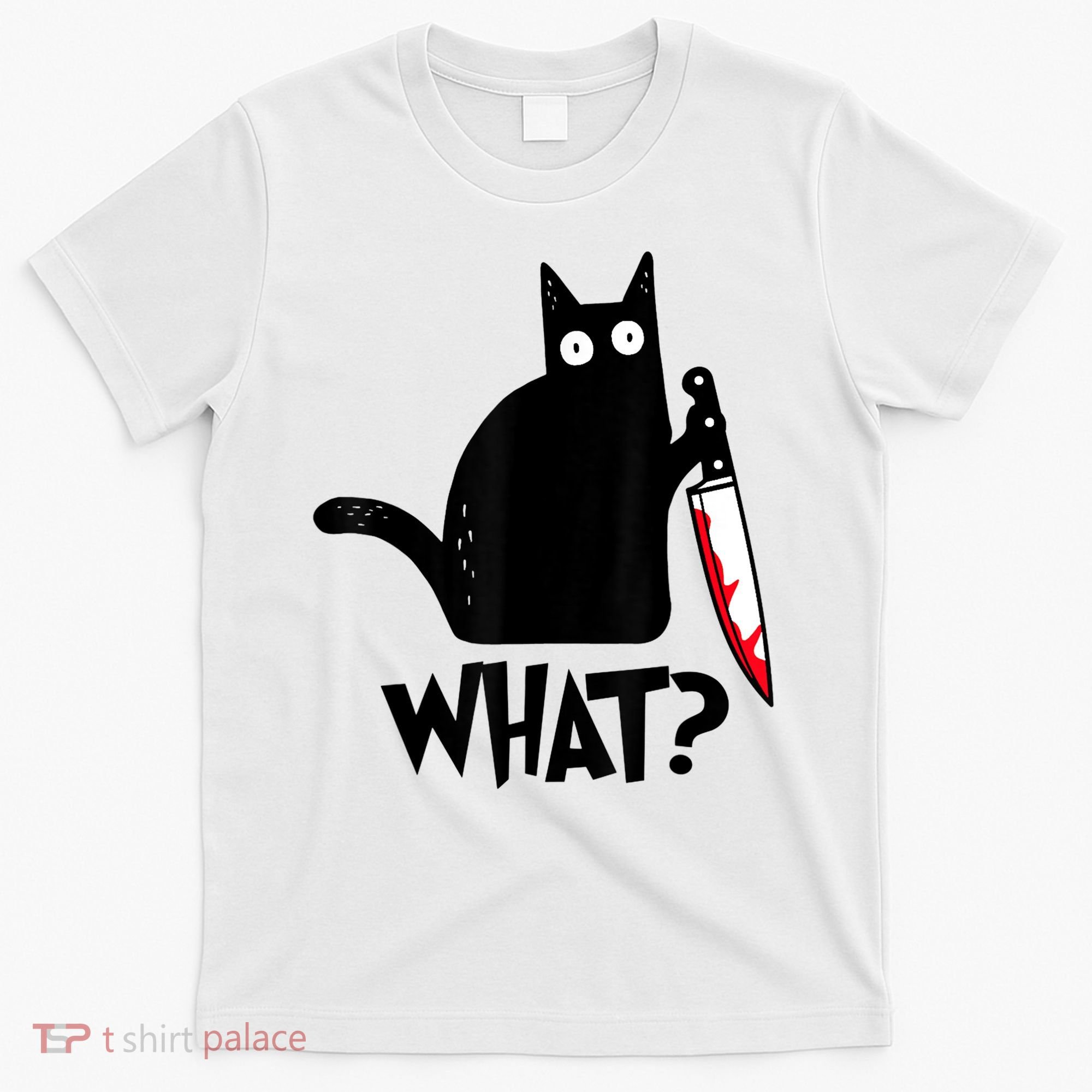 Cat What? Funny Black Cat Murderous Cat With Knife T-Shirt