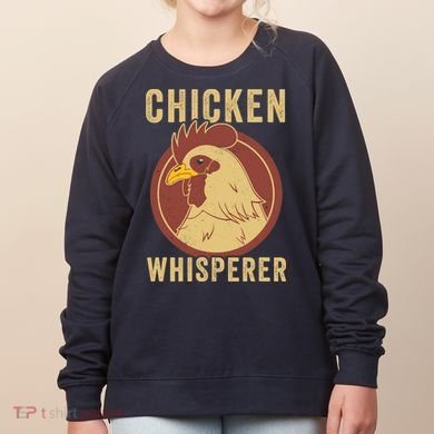 Chicken Whisperer Funny Chicken Lover Chicken Farmer Women's Sweatshirt