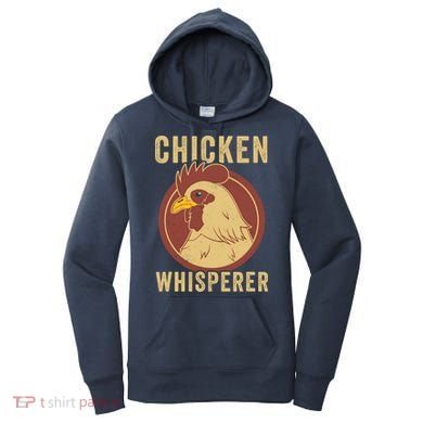 Chicken Whisperer Funny Chicken Lover Chicken Farmer Women's Hoodie
