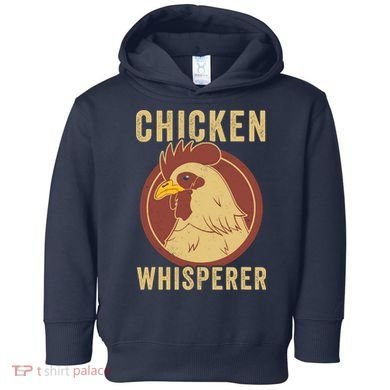 Chicken Whisperer Funny Chicken Lover Chicken Farmer Toddler Hoodie