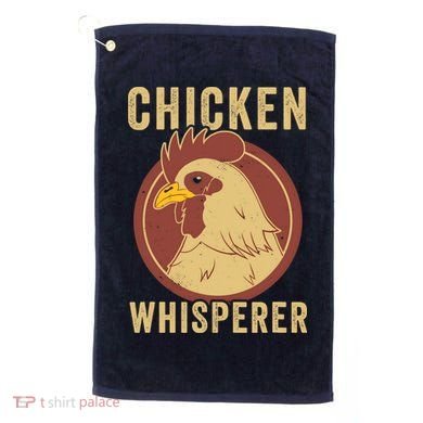 Chicken Whisperer Funny Chicken Lover Chicken Farmer Golf Towel