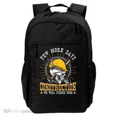 Construction Workers Few More Days Construction Backpack
