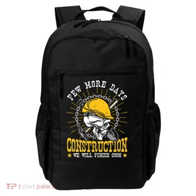 Construction Workers Few More Days Construction Backpack