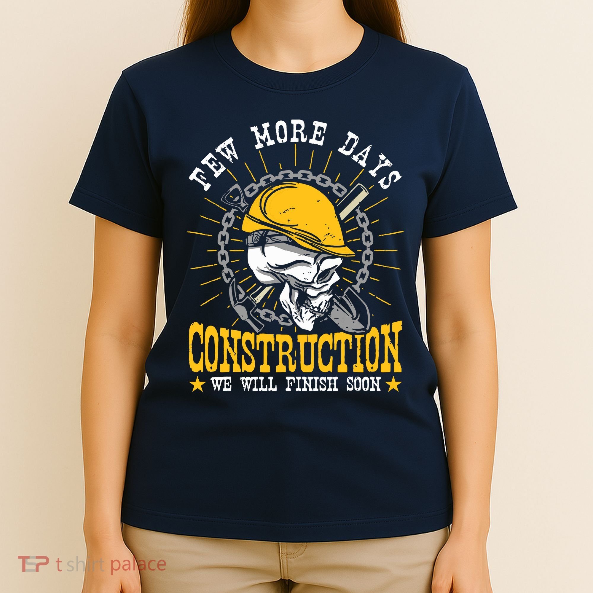 Construction Workers Few More Days Construction T-Shirt