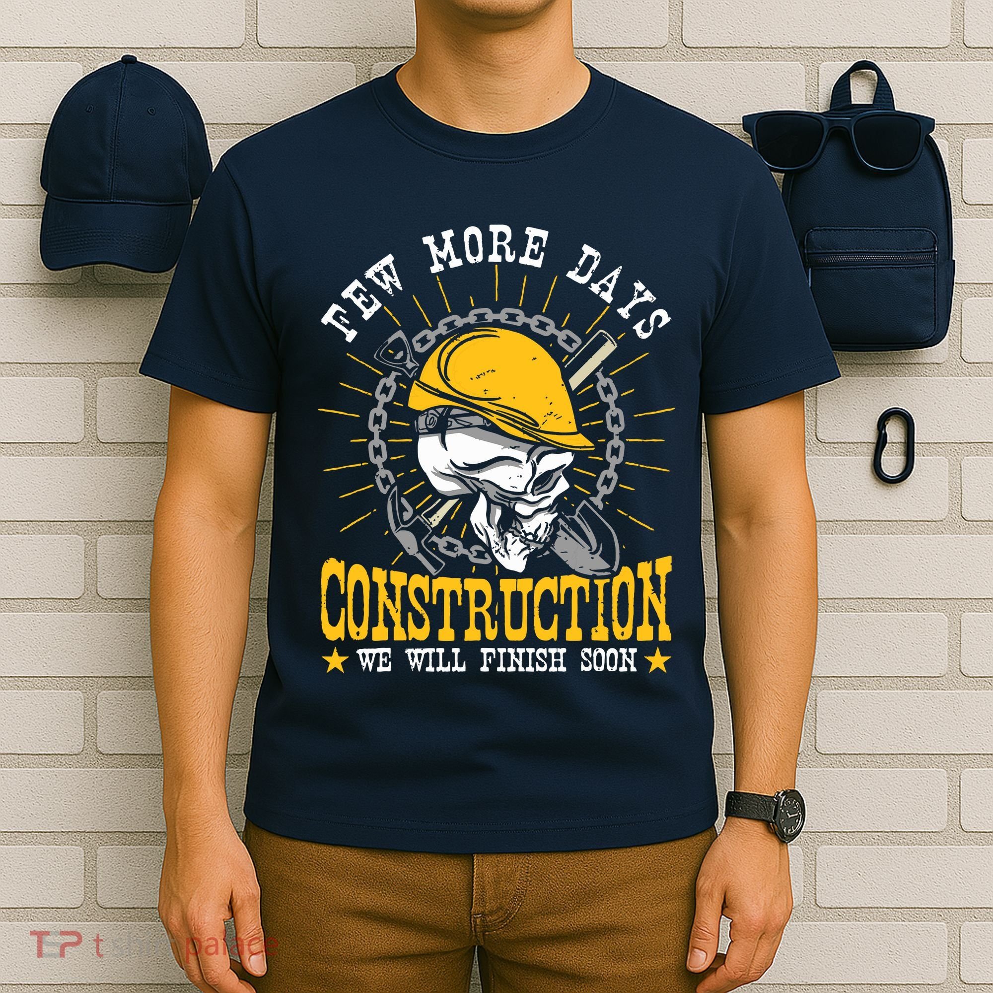 Construction Workers Few More Days Construction T-Shirt