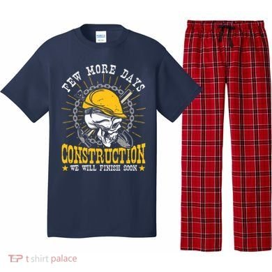 Construction Workers Few More Days Construction Pajama Set