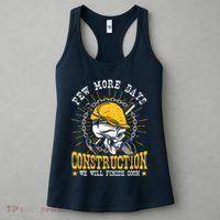 Construction Workers Few More Days Construction Women's Tank Top thumb 3