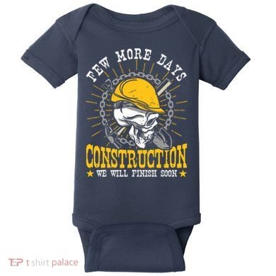 Construction Workers Few More Days Construction Baby Bodysuit