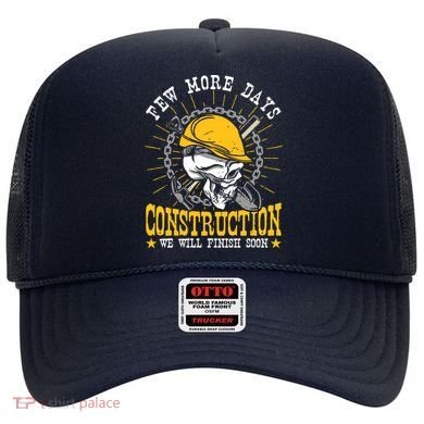 Construction Workers Few More Days Construction Hat
