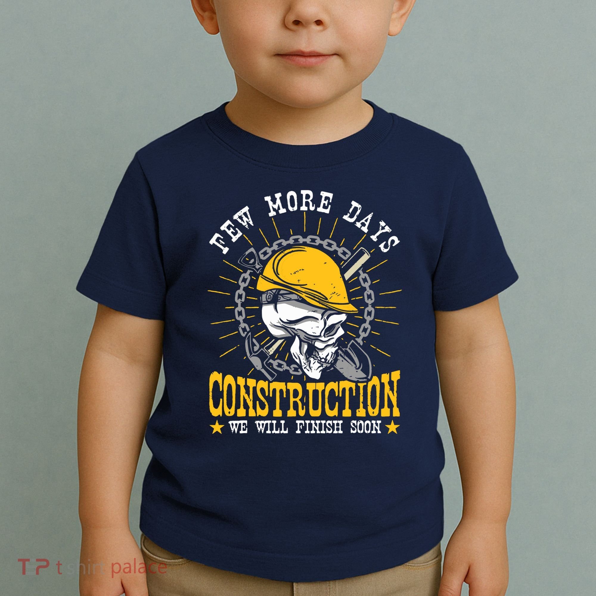 Construction Workers Few More Days Construction Toddler T-Shirt