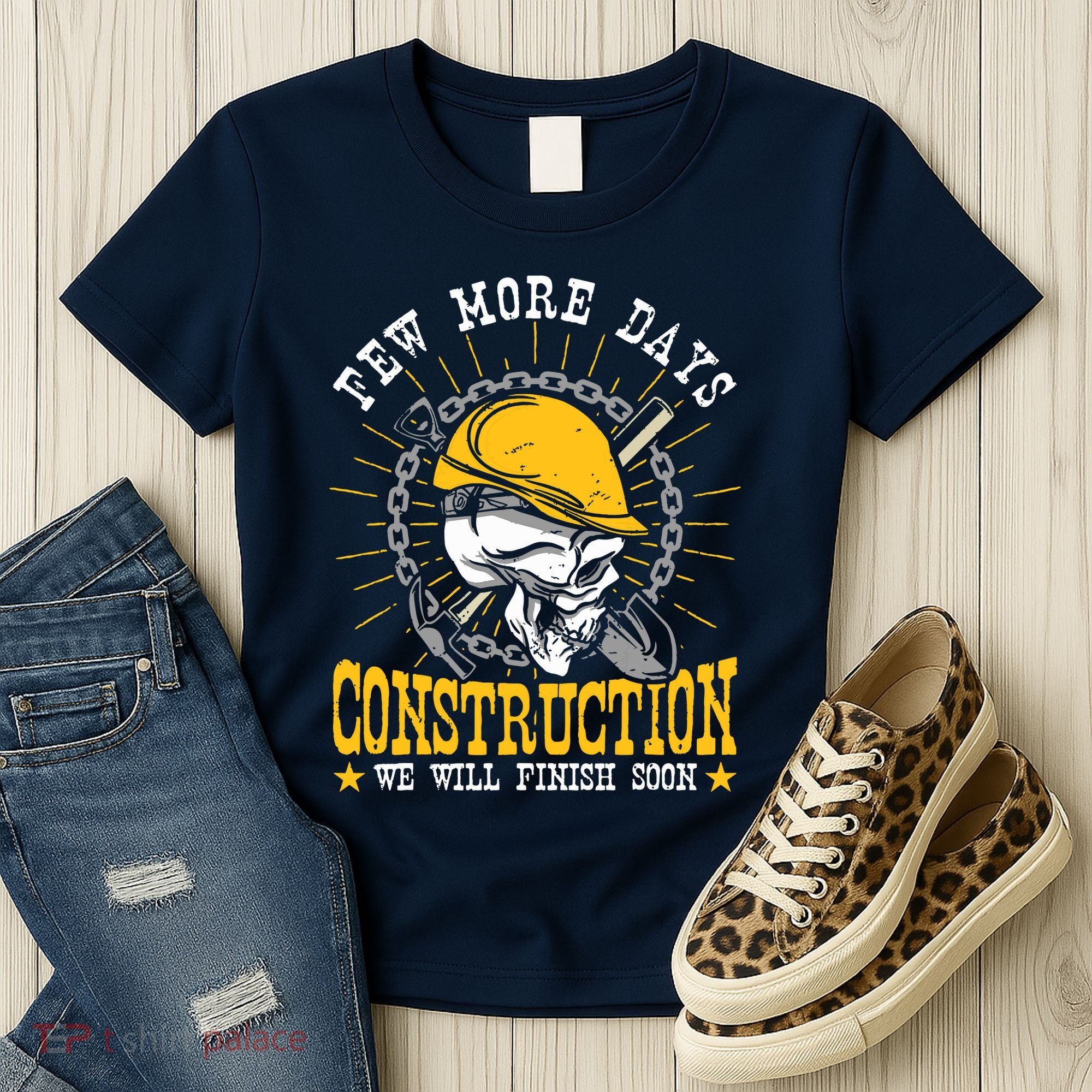 Construction Workers Few More Days Construction Women's T-Shirt