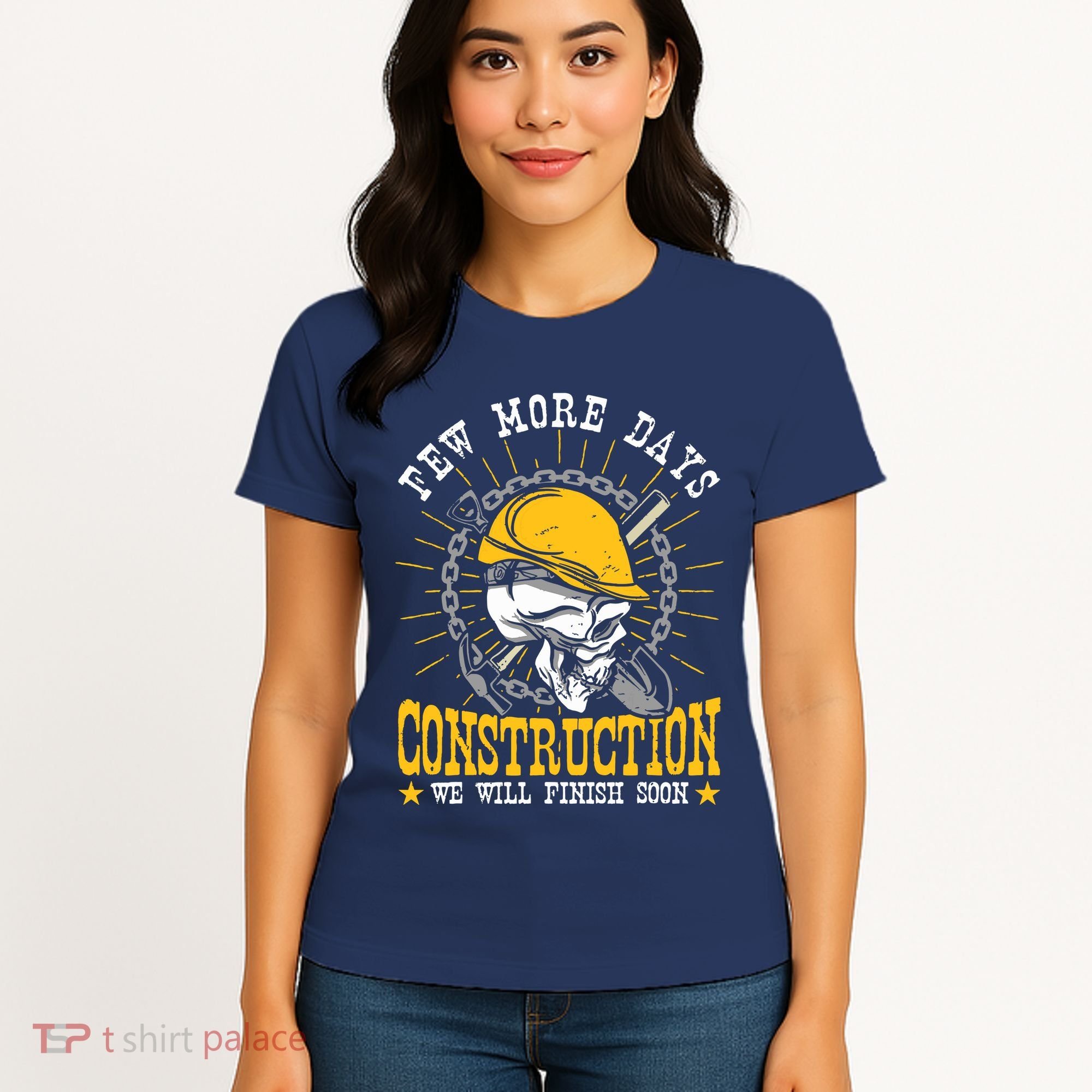 Construction Workers Few More Days Construction Women's T-Shirt
