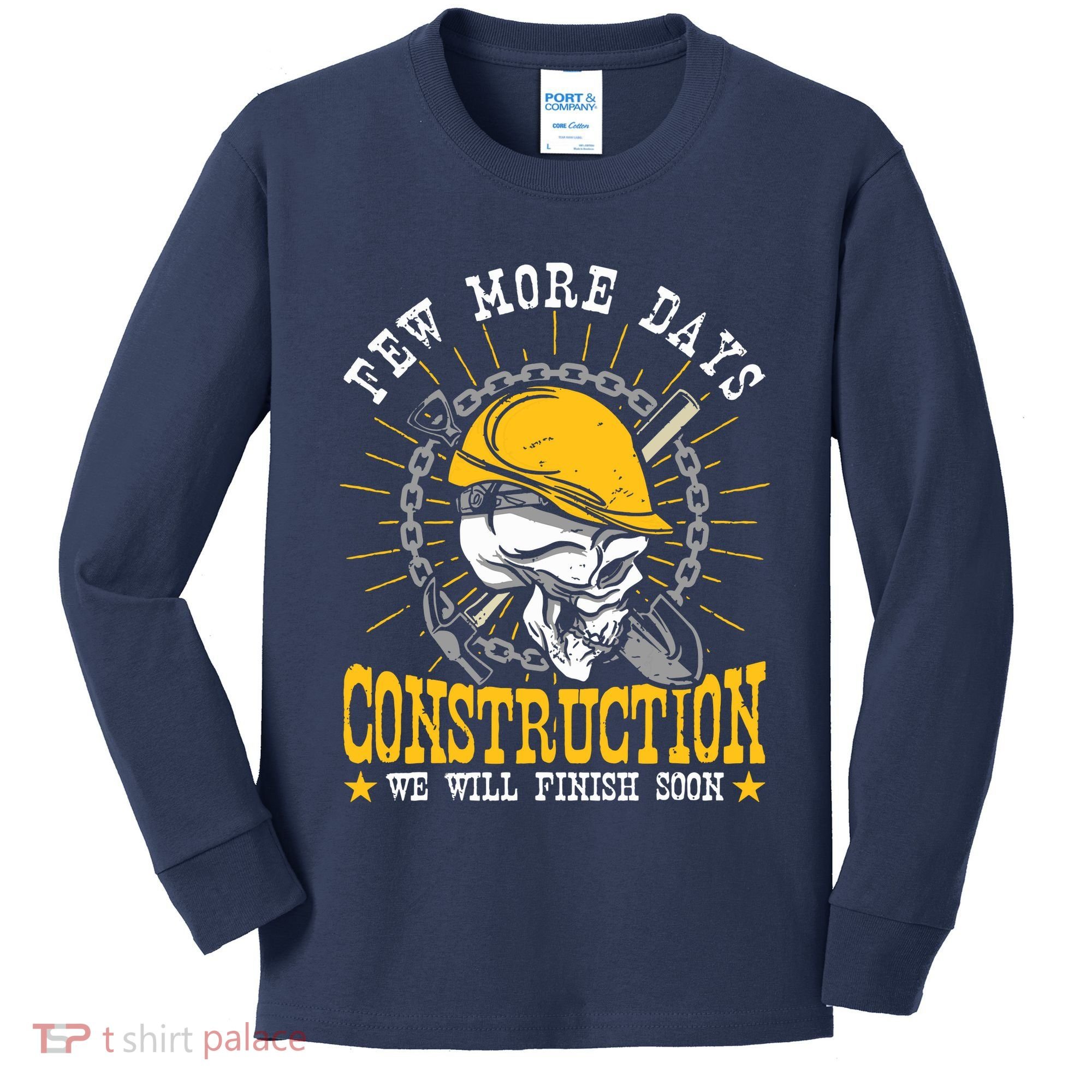 Construction Workers Few More Days Construction Kids Long Sleeve Shirt