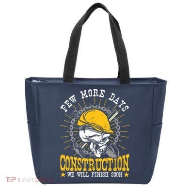 Construction Workers Few More Days Construction Tote Bag