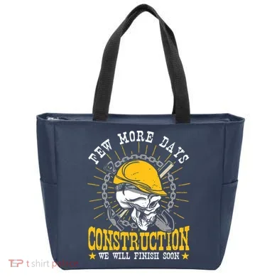 Construction Workers Few More Days Construction Tote Bag