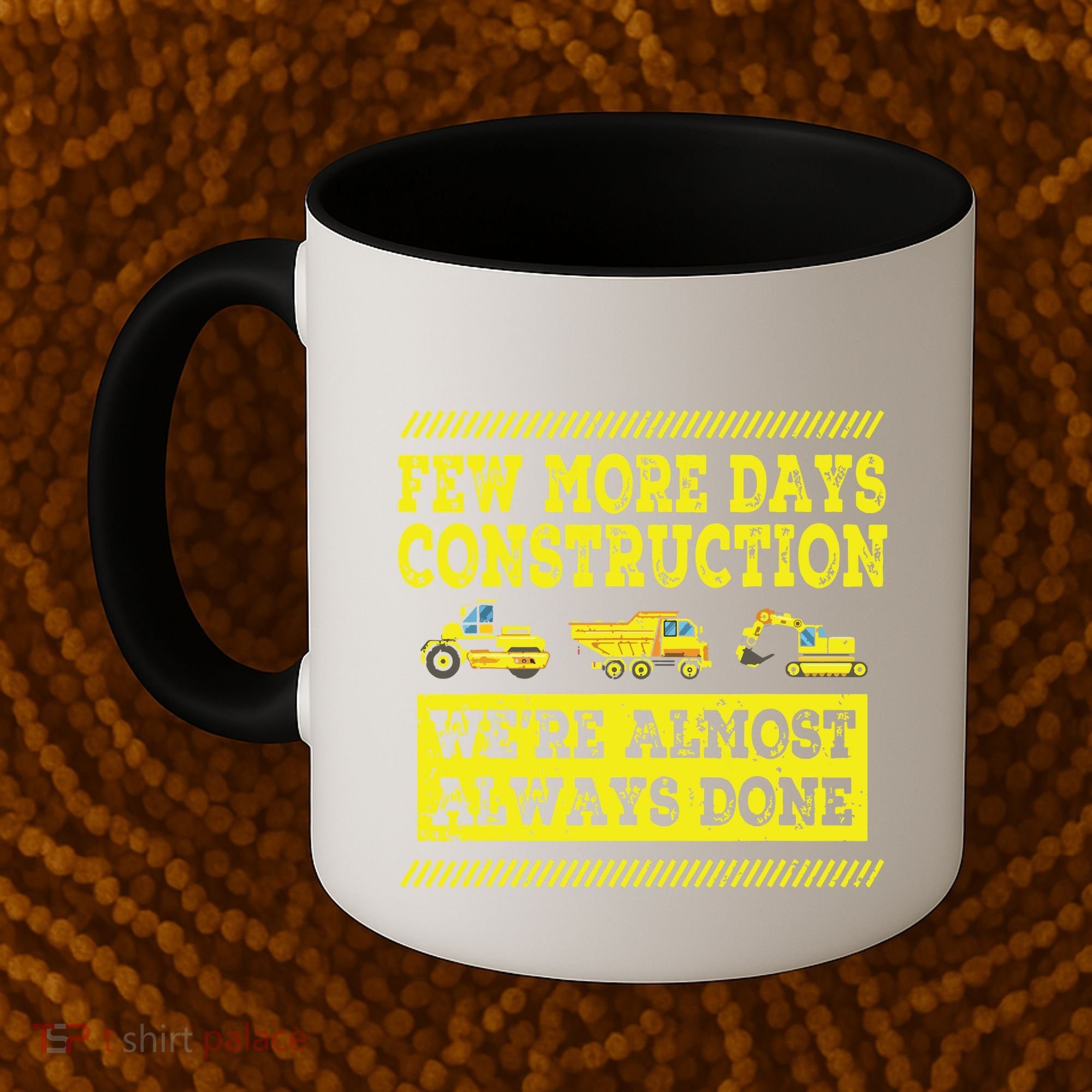 Construction Workers Few More Days Construction Company Coffee Mug