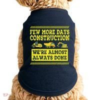 Construction Workers Few More Days Construction Company Doggie Tank thumb 0