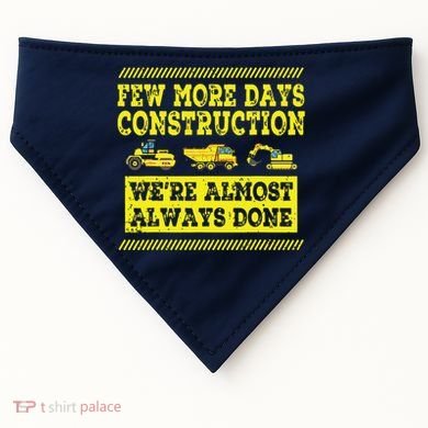 Construction Workers Few More Days Construction Company USA-Made Doggie Bandana