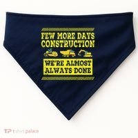 Construction Workers Few More Days Construction Company USA-Made Doggie Bandana thumb 0