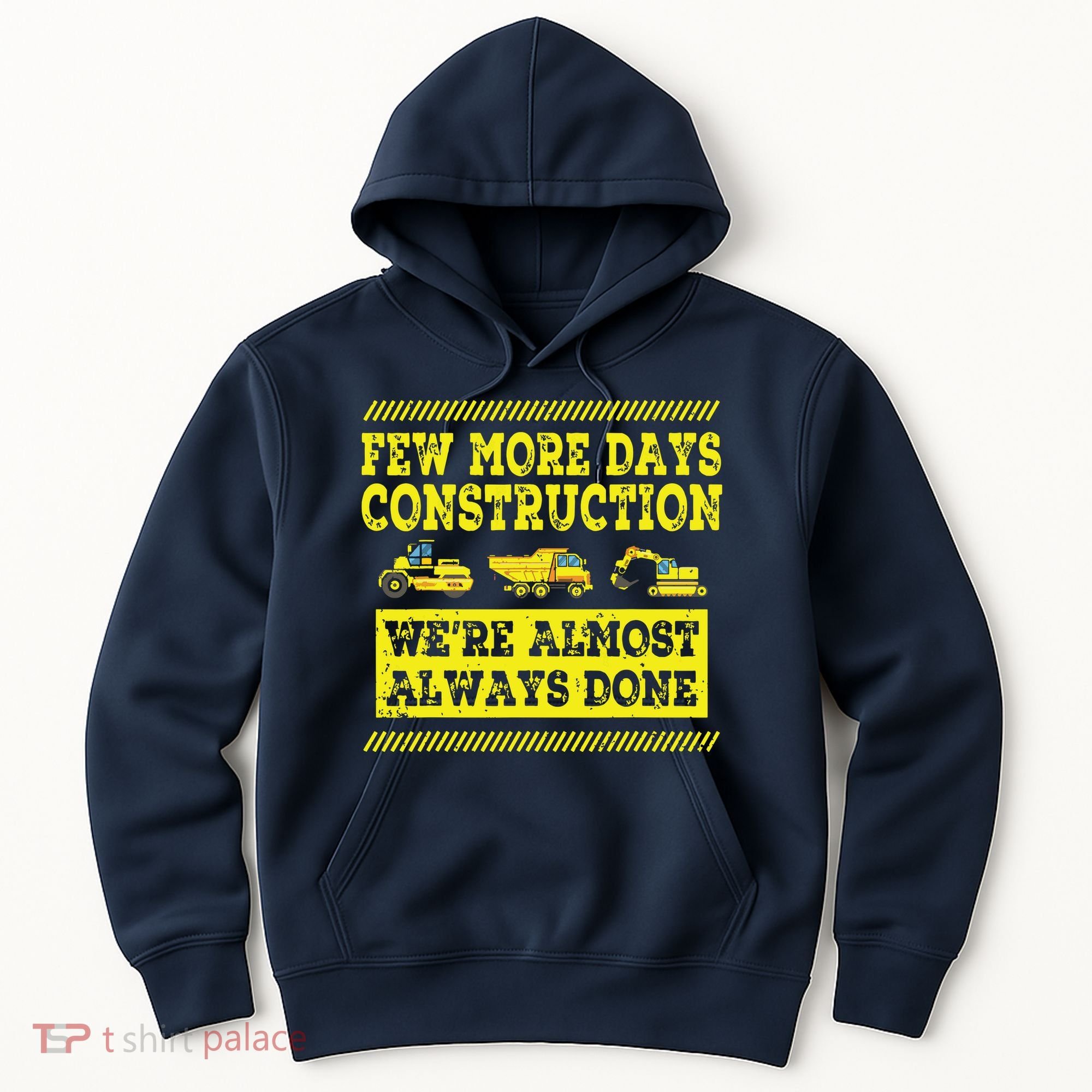 Construction Workers Few More Days Construction Company Hoodie
