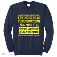 Construction Workers Few More Days Construction Company Sweatshirt thumb 0