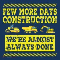 Construction Workers Few More Days Construction Company Button thumb 1
