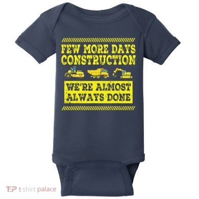 Construction Workers Few More Days Construction Company Baby Bodysuit