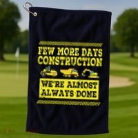 Construction Workers Few More Days Construction Company Golf Towel thumb 1