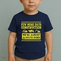Construction Workers Few More Days Construction Company Toddler T-Shirt thumb 2