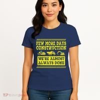Construction Workers Few More Days Construction Company Women's T-Shirt thumb 4