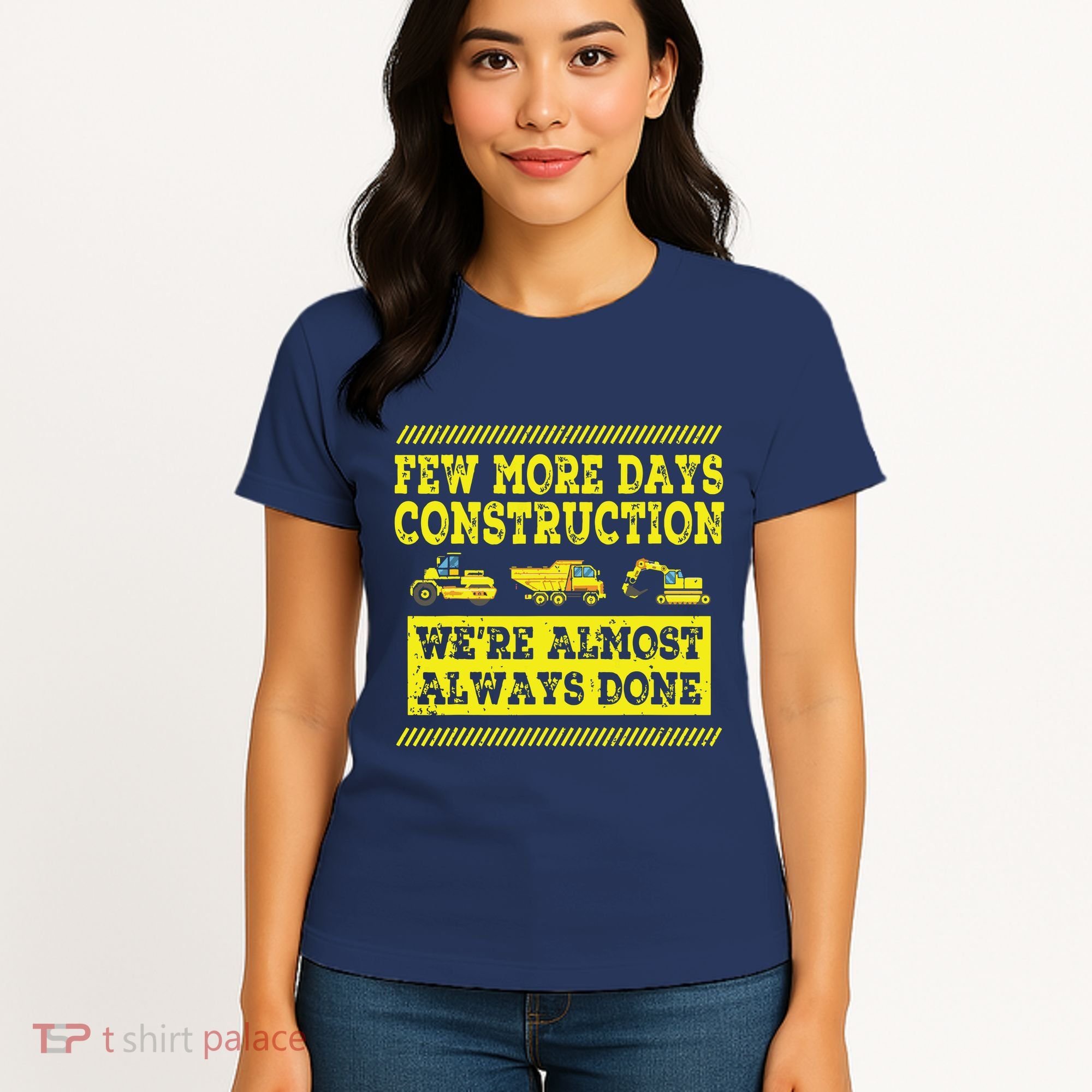 Construction Workers Few More Days Construction Company Women's T-Shirt