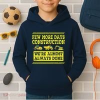 Construction Workers Few More Days Construction Company Kids Hoodie thumb 2