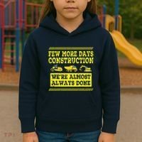 Construction Workers Few More Days Construction Company Kids Hoodie thumb 3