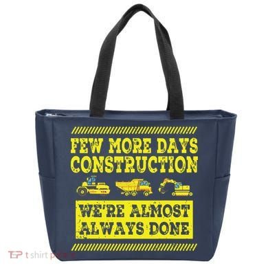 Construction Workers Few More Days Construction Company Tote Bag