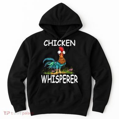 Chicken Whisperer Funny Chicken Tee For Farmers Hoodie