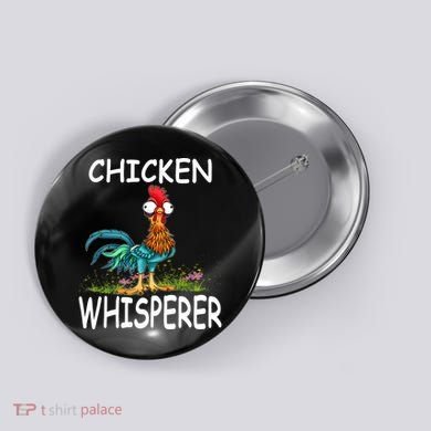 Chicken Whisperer Funny Chicken Tee For Farmers Button