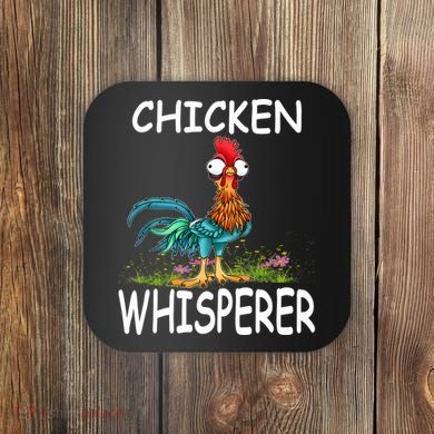 Chicken Whisperer Funny Chicken Tee For Farmers Coaster