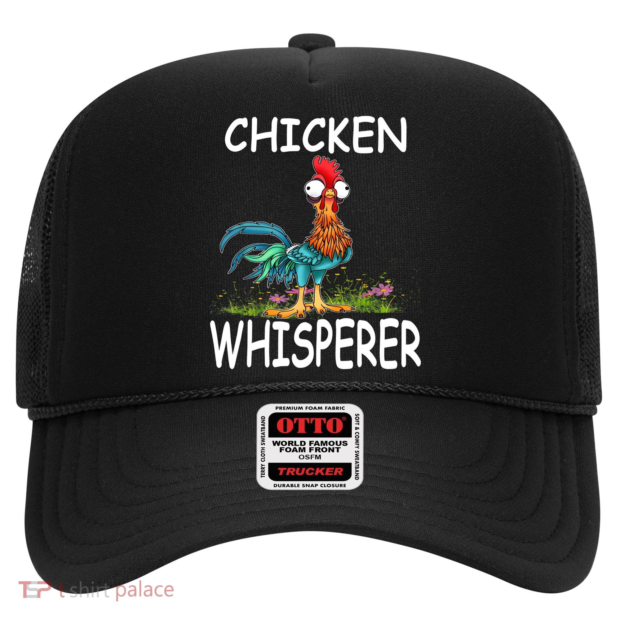 Chicken Whisperer Funny Chicken Tee For Farmers Hat