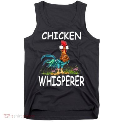 Chicken Whisperer Funny Chicken Tee For Farmers Tank Top