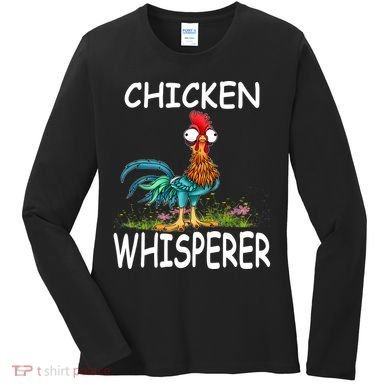 Chicken Whisperer Funny Chicken Tee For Farmers Women's Long Sleeve Shirt