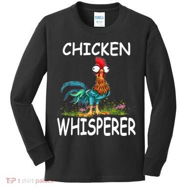 Chicken Whisperer Funny Chicken Tee For Farmers Kids Long Sleeve Shirt