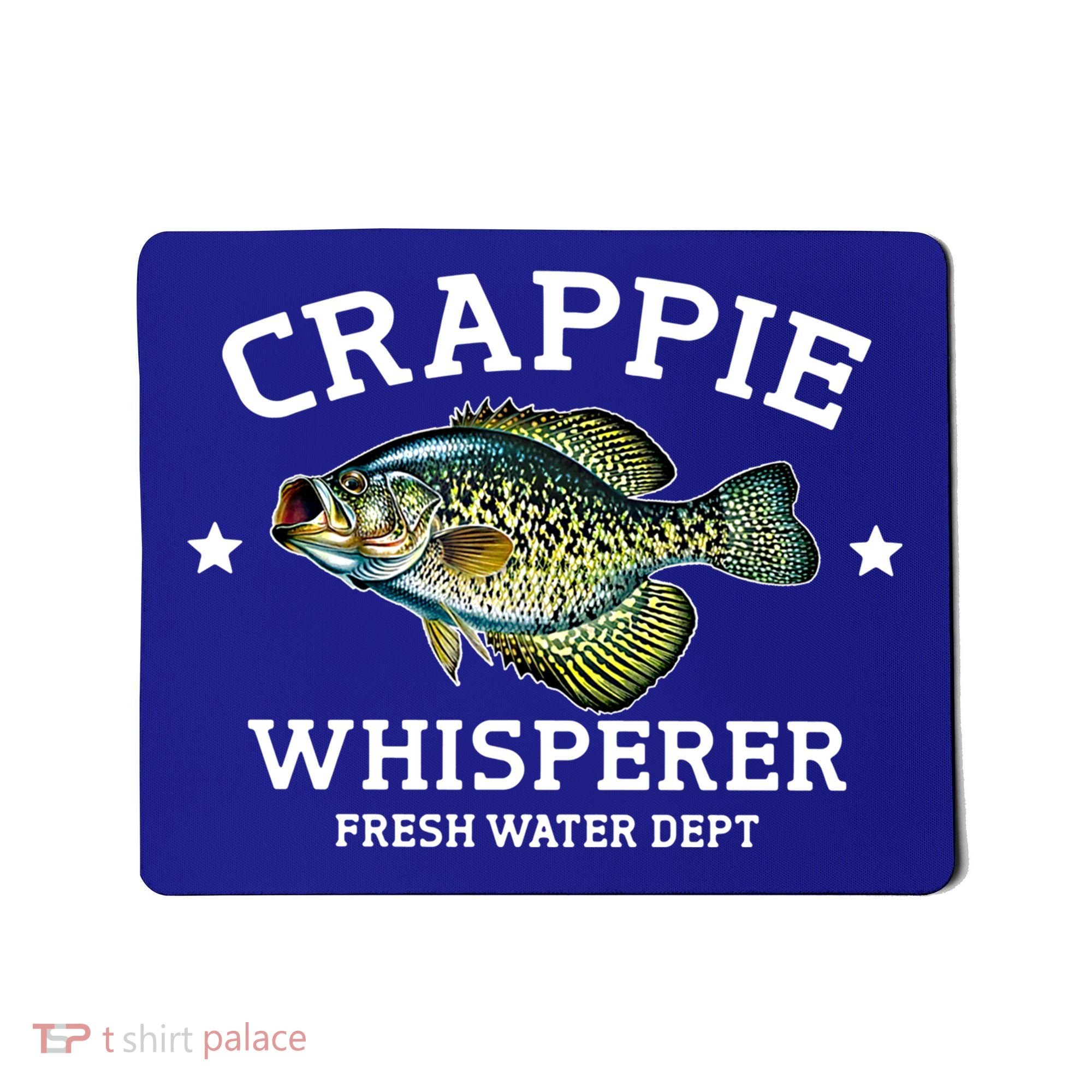 Crappie Whisperer Fresh Water Dept Funny Love Fishing Gift Mousepad