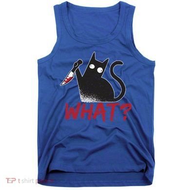 Cat What? Funny Black Cat Murderous Cat With Knife Cool Gift Tank Top