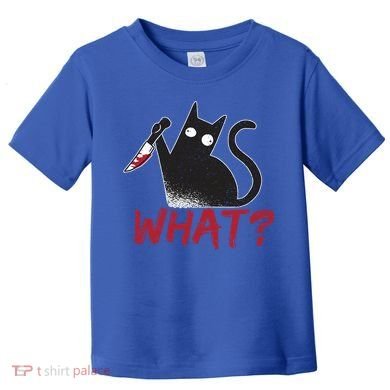 Cat What? Funny Black Cat Murderous Cat With Knife Cool Gift Toddler T-Shirt