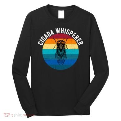 Cicada Whisperer Funny Cicada Nature Lover Cicada Emergence Bug Enthusiast Long Sleeve Shirt