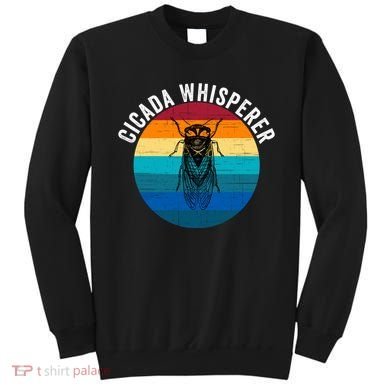 Cicada Whisperer Funny Cicada Nature Lover Cicada Emergence Bug Enthusiast Sweatshirt