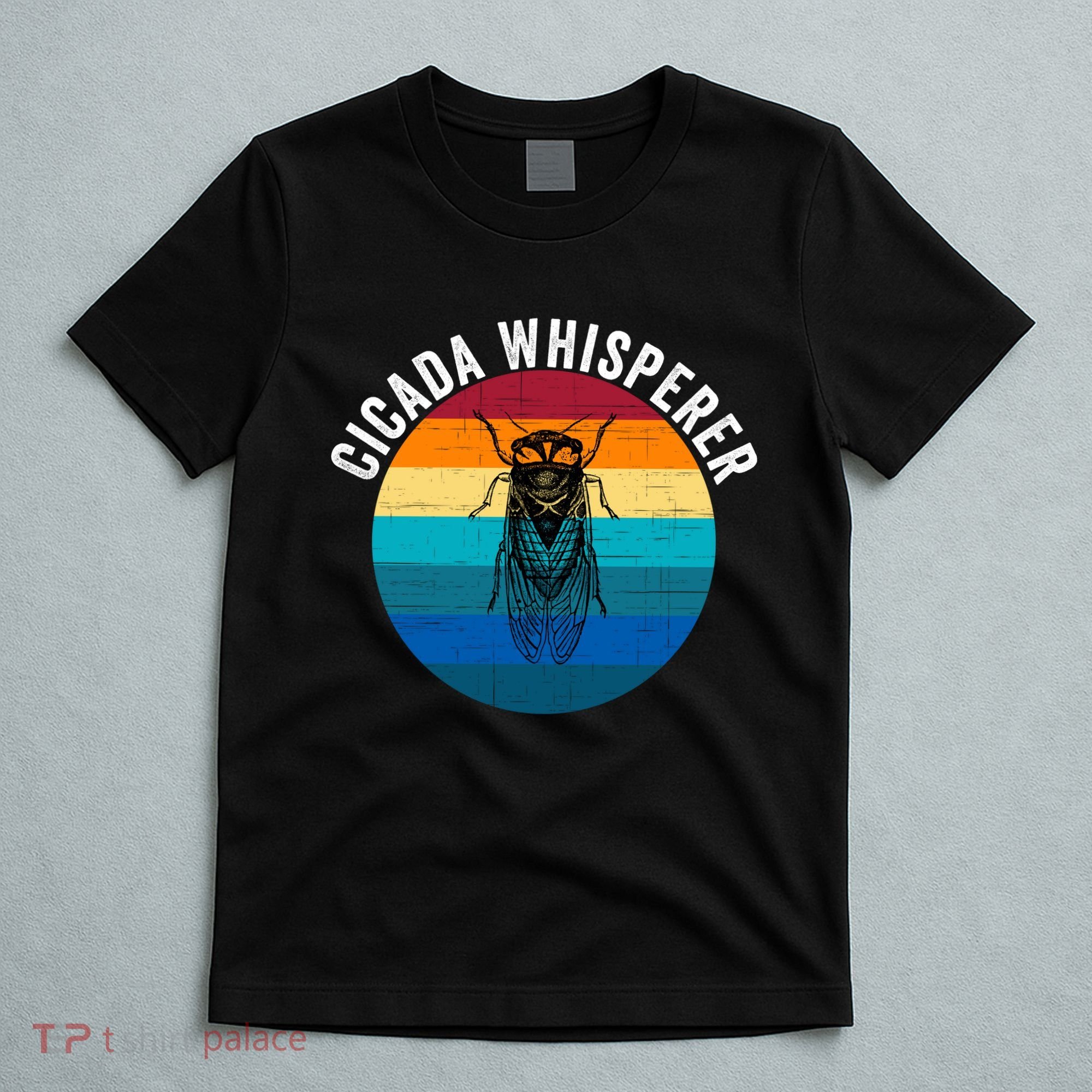 Cicada Whisperer Funny Cicada Nature Lover Cicada Emergence Bug Enthusiast T-Shirt