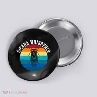 Cicada Whisperer Funny Cicada Nature Lover Cicada Emergence Bug Enthusiast Button thumb 0